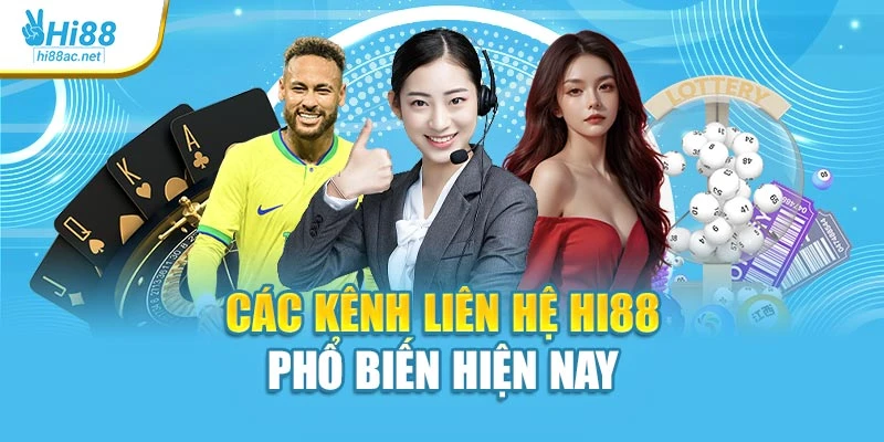 Các kênh liên hệ Hi88 phổ biến hiện nay