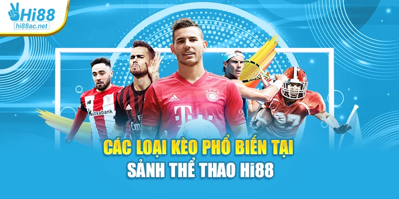 Các loại kèo phổ biến tại sảnh thể thao Hi88