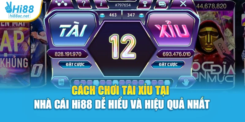 Cách Chơi Tài Xỉu Tại Nhà Cái Hi88 Dễ Hiểu Và Hiệu Quả Nhất