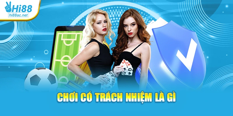 Chơi có trách nhiệm là gì