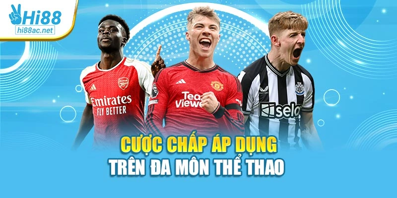 Cược chấp áp dụng trên đa môn thể thao