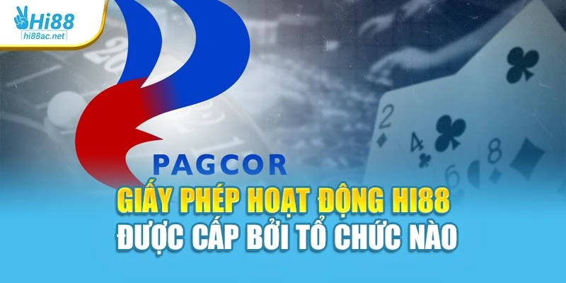 Giấy phép hoạt động Hi88 được cấp bởi tổ chức nào
