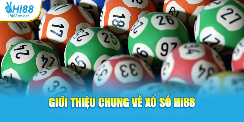 Giới thiệu chung về xổ số Hi88