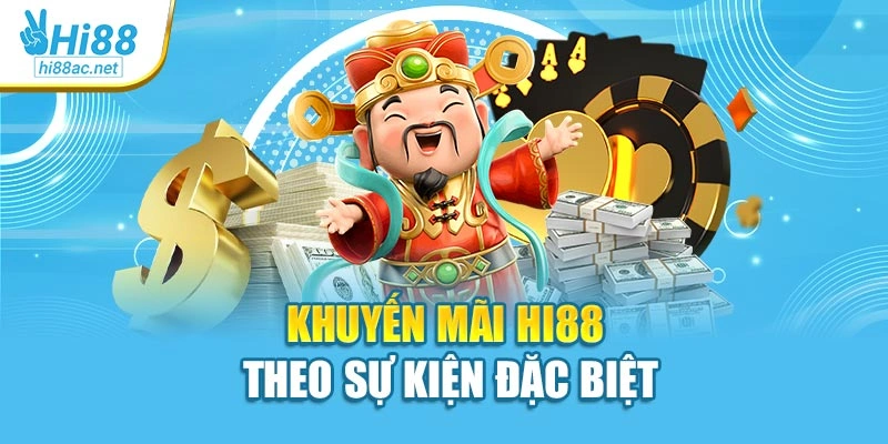 Khuyến mãi Hi88 theo sự kiện đặc biệt