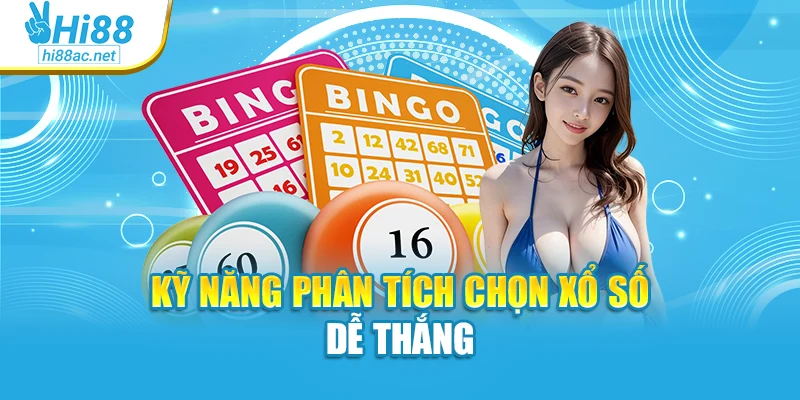 Kỹ năng phân tích chọn xổ số dễ thắng