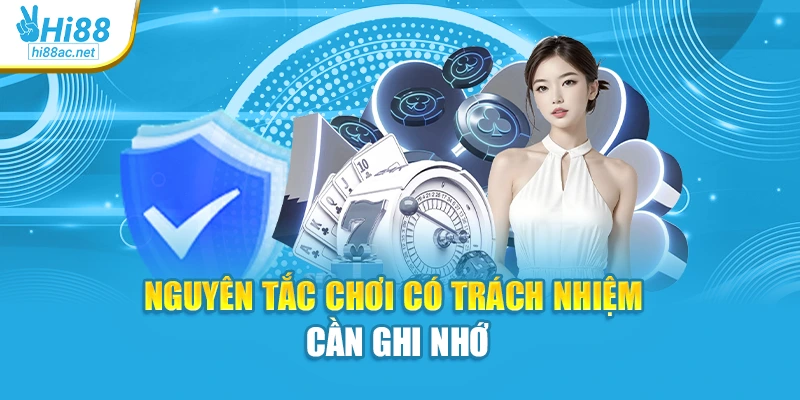 Nguyên tắc chơi có trách nhiệm cần ghi nhớ