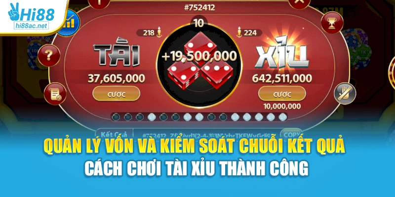 Quản lý vốn và kiểm soát chuỗi kết quả cách chơi tài xỉu thành công