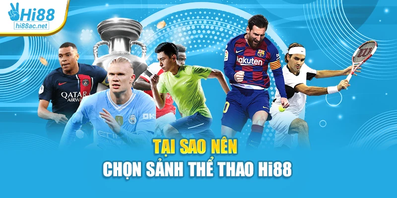 Tại sao nên chọn sảnh thể thao Hi88