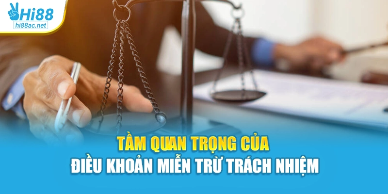 Tầm quan trọng của điều khoản miễn trừ trách nhiệm