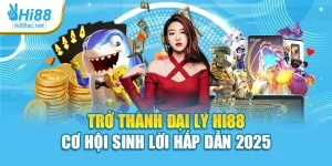 Trở Thành Đại Lý Hi88 Cơ Hội Sinh Lời Hấp Dẫn 2025