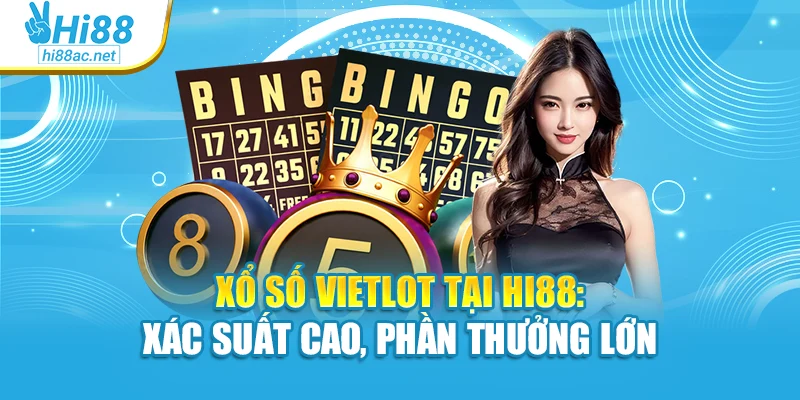Xổ Số Vietlot Tại Hi88: Xác Suất Cao, Phần Thưởng Lớn