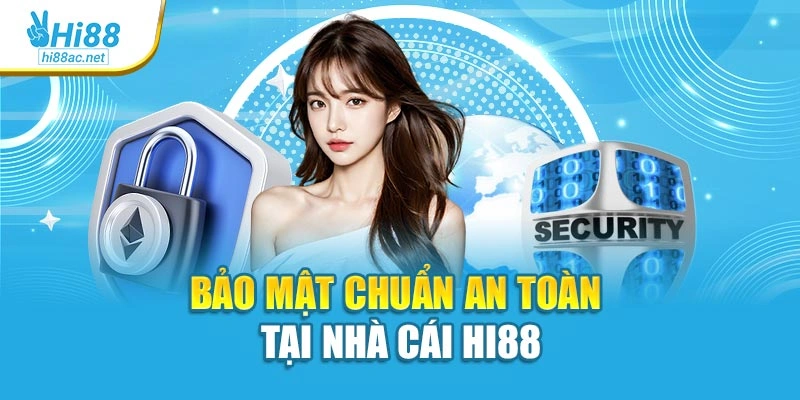 Bảo mật chuẩn an toàn tại nhà cái Hi88