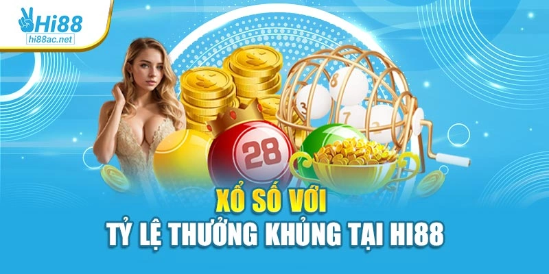 Xổ số với tỷ lệ thưởng khủng tại Hi88